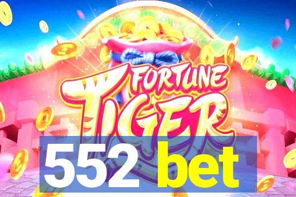 552 bet